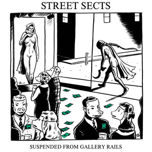 STREET SECTS "Gentrification IV: Suspended From Gallery Rails"