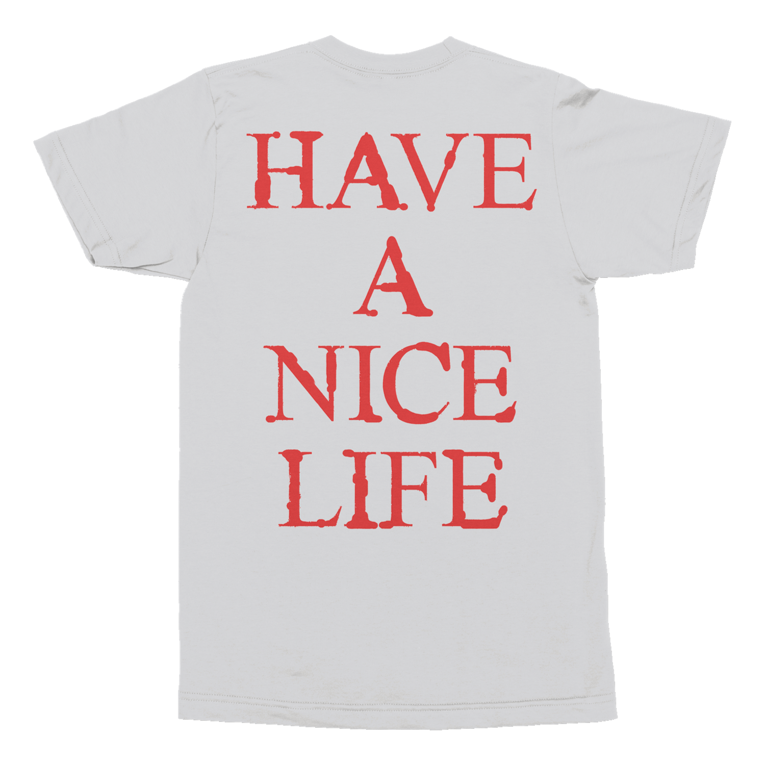 HAVE A NICE LIFE "Fell Every Tree" White T-Shirt