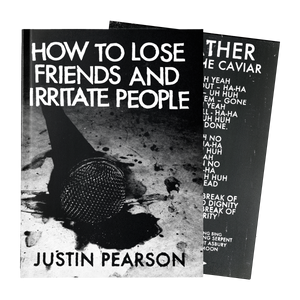 JUSTIN PEARSON "How To Lose Friends And Irritate People"
