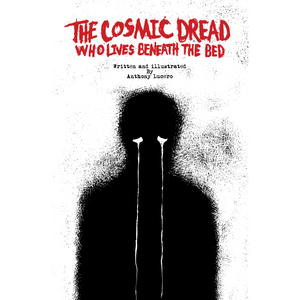 "The Cosmic Dread" by Anthony Lucero