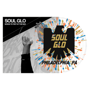 SOUL GLO "Songs To Yeet At The Sun"