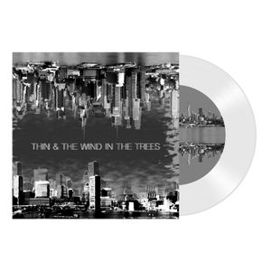 THIN & THE WIND IN THE TREES "Split"