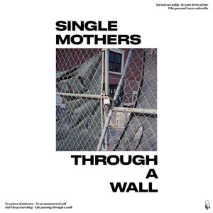 SINGLE MOTHERS "Through A Wall"