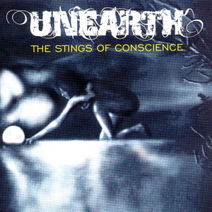 UNEARTH "The Stings Of Conscience"
