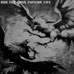 RUN FOR YOUR FUCKING LIFE "Self-Titled"